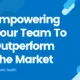 Empowering your team