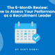 The 6-Month Review: How to Assess Your Performance as a Recruitment Leader