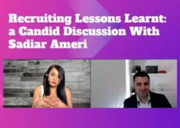 Sadiar Ameri - Recruiting Lessons Learnt